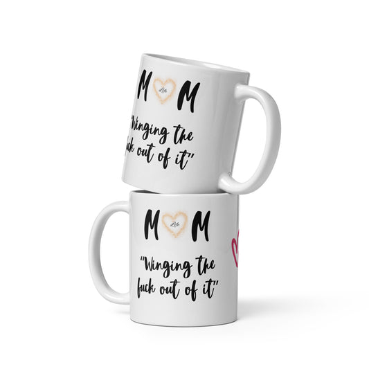 Mum Life, winging the fuck out of it. White glossy mug